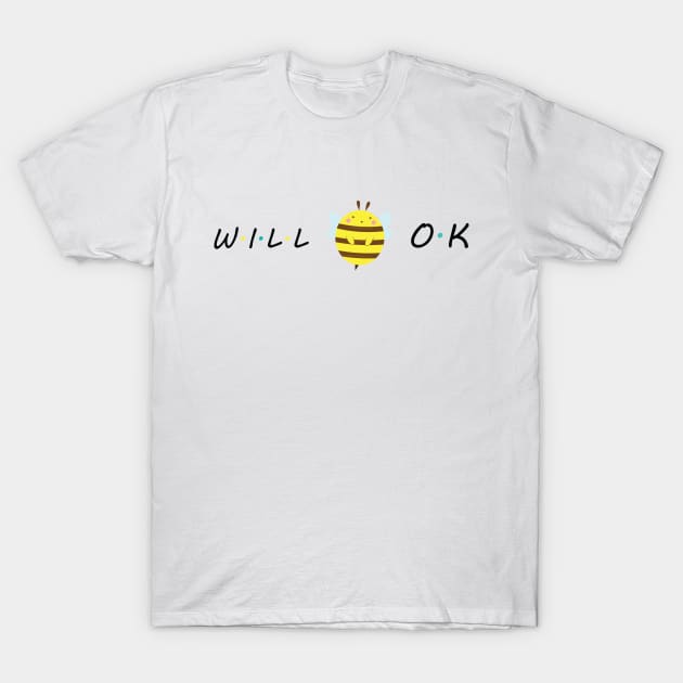 Will be ok T-Shirt by grafart